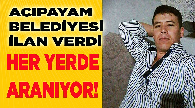 Her yerde aranıyor!