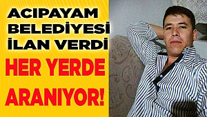 Her yerde aranıyor!