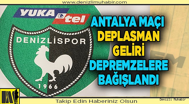Horoz, Antalya deplasman tribünü gelirini depremzedelere bağışladı