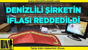 Mahkeme, Denizlili şirketin iflas talebini reddetti