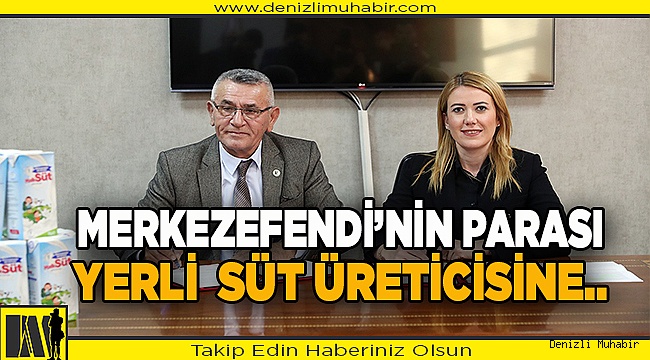 MERKEZEFENDİLİ ÇOCUKLARIN SÜTÜ DENİZLİLİ ÜRETİCİLERDEN