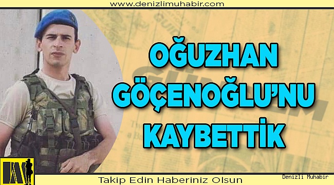 Oğuzhan Göçenoğlu'nu kaybettik