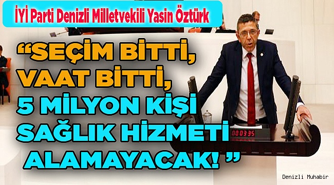 SEÇİM BİTTİ , VAAT BİTTİ , 5 MİLYON VATANDAŞ SAĞLIK HİZMETİ ALAMAYACAK ! 