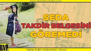 Seda takdir belgesini göremedi
