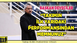 “TAKIMIN İLK YARIDAKİ PERFORMANSINDAN MEMNUNUZ”