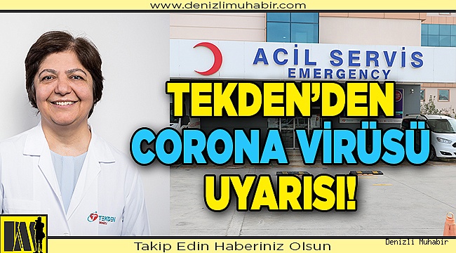Tekden'den  Corona virüsü uyarısı!