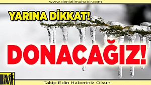 Yarın donacağız!