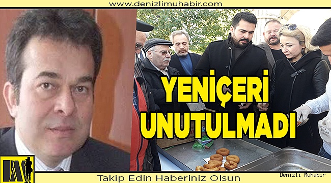 YENİÇERİ, UNUTULMADI