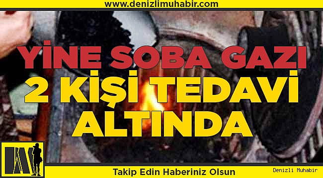 Yine soba gazı: 2 kişi tedavi altına alındı