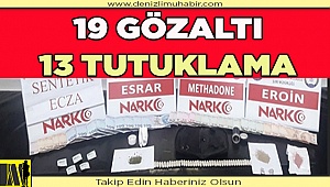 19 şüpheliden 13'ü tutuklandı