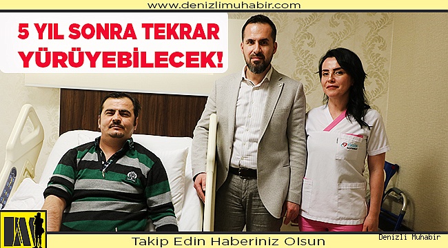 5 yıl sonra tekrar yürüyecek!