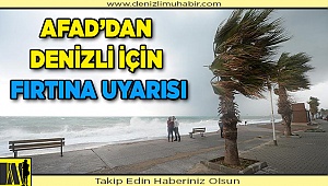 AFAD’dan Denizli için fırtına uyarısı