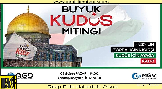 AGD’DEN BÜYÜK KUDÜS MİTİNGİ’NE DAVET