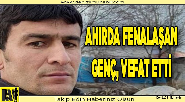 Ahıra hayvanlara bakmaya gitti, öldü