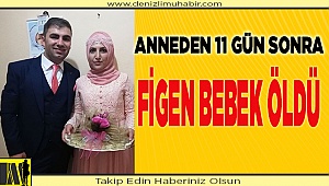 Anneden sonra, Figen bebek te öldü