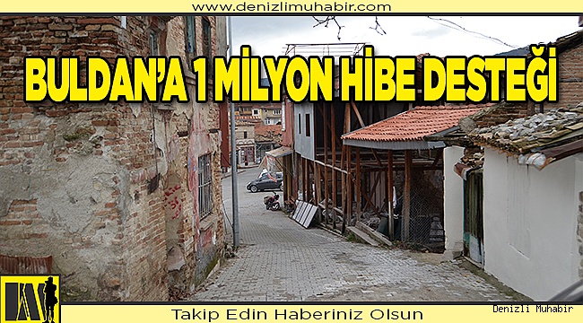 Buldan’a 1 Milyon hibe desteği