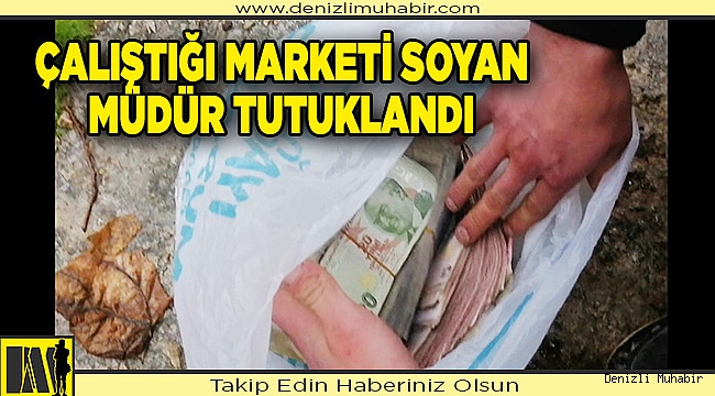 Çalıştığı marketten 40 bin lira çaldığı öne sürülen müdür tutuklandı
