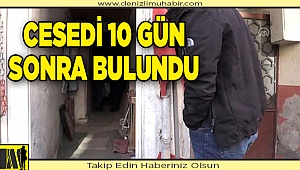 Cesedi 10 gün sonra bulundu