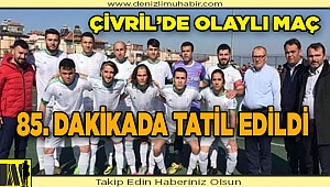ÇİVRİL'DE SON BEŞ DAKİKADA OLAYLAR ÇIKTI