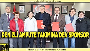 DENİZLİ AMPUTE TAKIMINA DEV SPONSOR