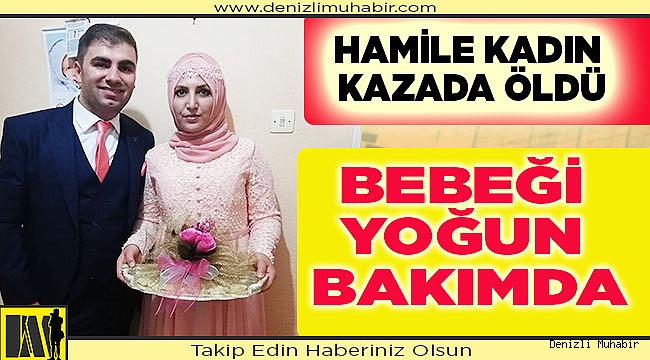 Denizli'de ağaca çarpan otomobildeki hamile kadın öldü, 5 kişi yaralandı