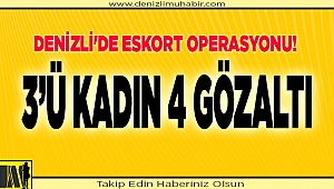 Denizli'de Eskort operasyonu!