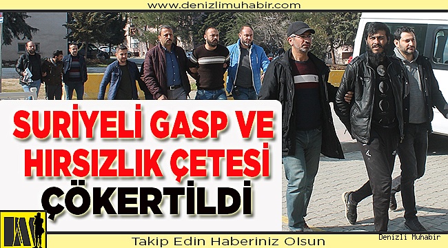 Denizli'de gasp ve hırsızlık zanlısı 4 kişi, tutuklandı