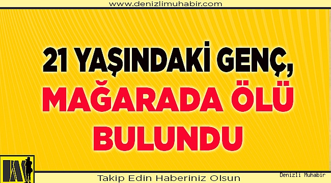 Denizli'de mağarada şüpheli ölüm