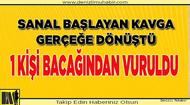 Denizli’de silahlı kavga: 1 yaralı