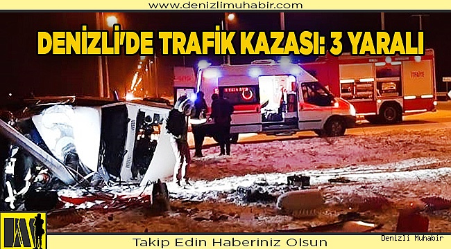 Denizli'de trafik kazası: 3 yaralı