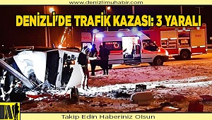 Denizli'de trafik kazası: 3 yaralı