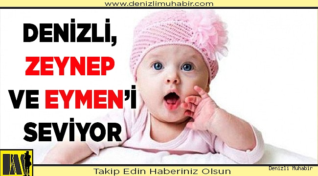 Denizli, Zeynep ve Eymen'i seviyor