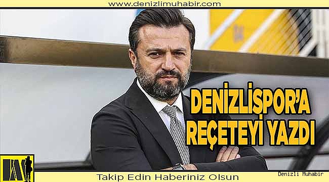 Denizlispor’a reçeteyi yazdı