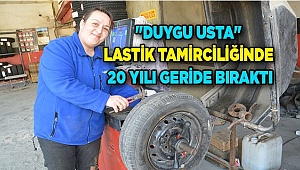 "Duygu usta" lastik tamirciliğinde 20 yılı geride bıraktı