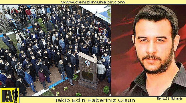 FIRAT YILMAZ ÇAKIROĞLU'NUN İSMİ PAMUKKALE'DE YAŞATILACAK