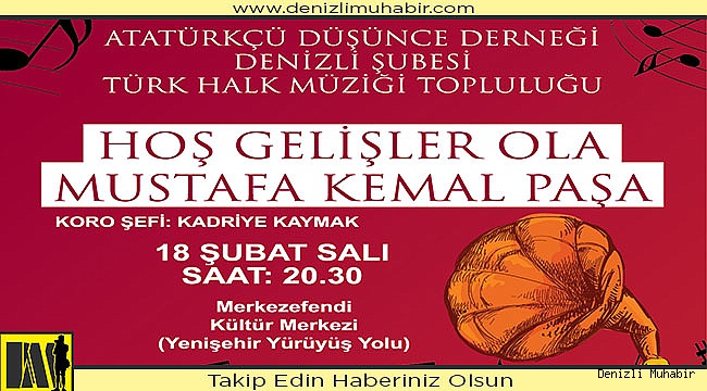 HOŞ GELİŞLER OLA MUSTAFA KEMAL PAŞA KONSERİ YARIN