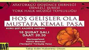 HOŞ GELİŞLER OLA MUSTAFA KEMAL PAŞA KONSERİ YARIN