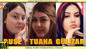Kayıp lise öğrencisi 3 kızı arama çalışması Denizli'de de sürdürülüyor