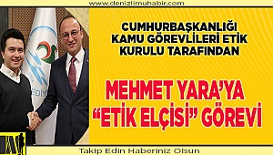 MEHMET YARA ETİK ELÇİSİ SEÇİLDİ