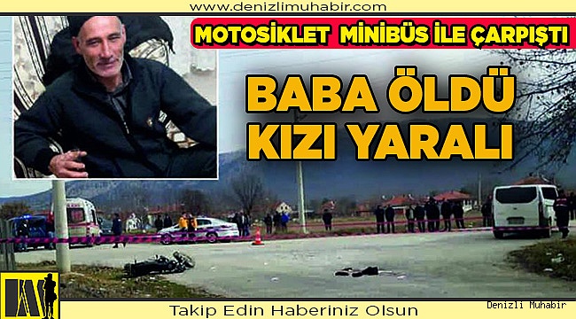 Motosikletle minibüs çarpıştı 1 ölü 1 yaralı