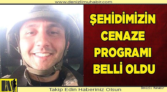 ŞEHİDİMİZİN CENAZE PROGRAMI BELLİ OLDU