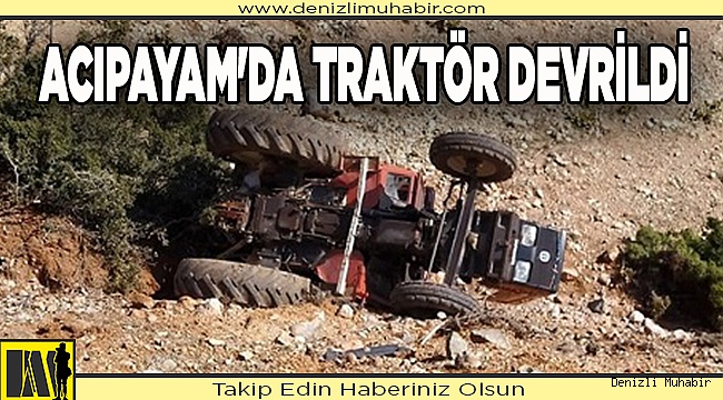 Acıpayam'da traktör devrildi