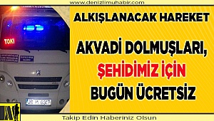 Akvadi dolmuşları, şehit için bugün ücretsiz