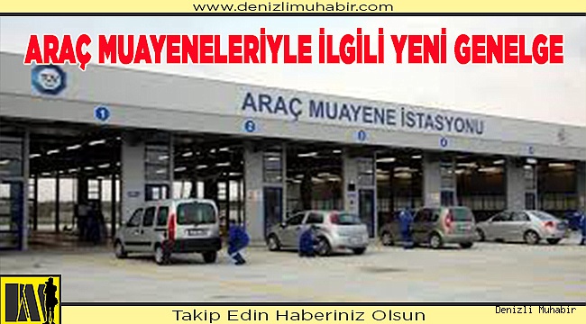Araç Muayeneleriyle İlgili Yeni Genelge