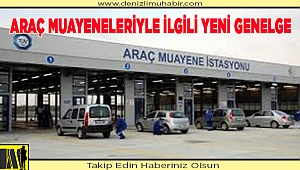 Araç Muayeneleriyle İlgili Yeni Genelge