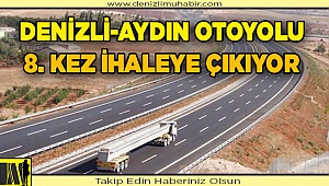 Aydın-Denizli Otoyolu Projesi bir kez daha ihaleye çıktı