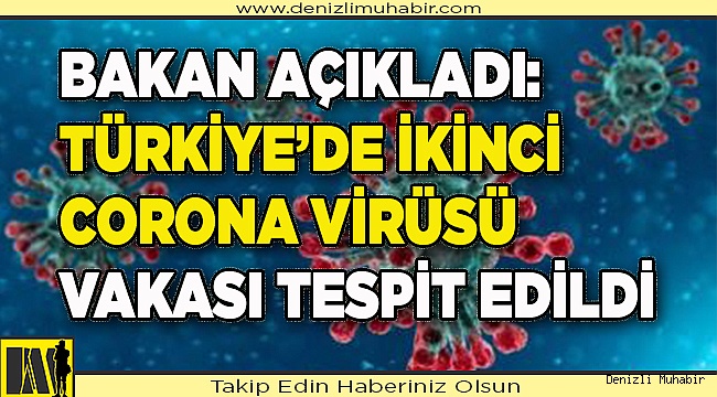 Bakan açıkladı: Türkiye’de ikinci corona virüsü vakası tespit edildi