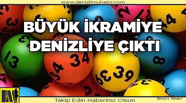 Büyük ikramiye Denizliye çıktı