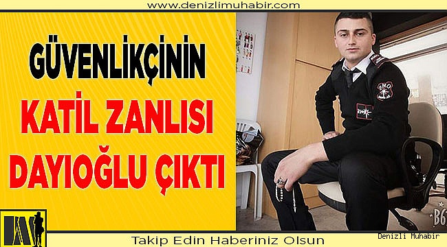 Cinayetin  faili,  dayıoğlu çıktı