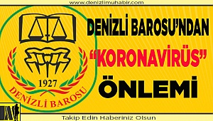 Denizli Barosu'ndan "Korona Virüs" kararı